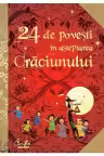 24 de povesti in asteptarea Craciunului