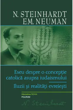 Eseu despre o conceptie catolica asupra iudaismului. Iluzii si realitati evreiesti