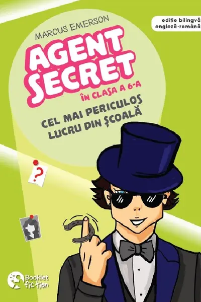 Cel mai periculos lucru din școală. Seria Agent secret în clasa a 6-a Vol.3