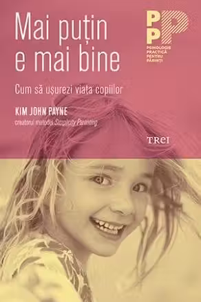 Mai putin e mai bine. Cum sa usurezi viata copiilor
