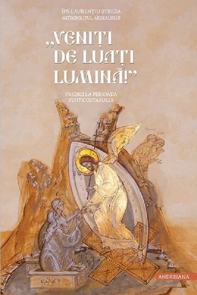 Veniți de luați lumină! Predici la perioada Penticostarului