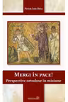 Mergi in pace! Perspective ortodoxe in misiune