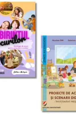Pachet: Proiecte de activitate si scenarii didactice. Invatamant prescolar si Labirintul Jocurilor, antologie de jocuri - Anca Bulboaca, Nicoleta Din