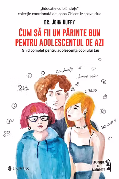 Cum sa fii un parinte bun pentru adolescentul de azi