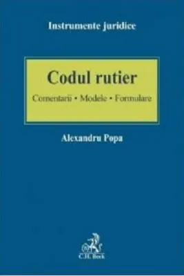 Codul rutier. Comentarii - Modele - Formulare