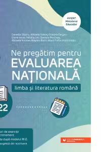 Ne pregatim pentru Evaluarea Nationala 2022. Limba si literatura romana. Clasa a VIII-a
