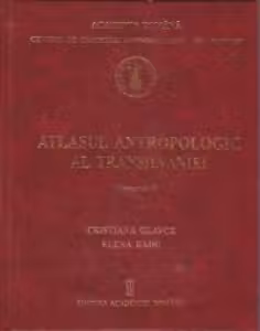 Atlasul antropologic al Transilvaniei (volumul 2)
