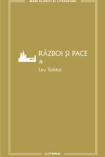MARI CLASICI AI LITERATURII. RAZBOI SI PACE. Vol. 1.