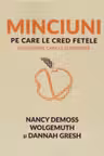 Minciuni pe care le cred fetele