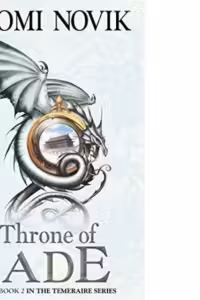 Throne of Jade : Temeraire Book 2