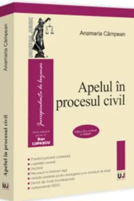 Apelul in procesul civil. Editia a 2-a, revazuta si adaugita
