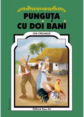 Punguta cu doi bani. Poveste - Ion Creanga, ilustratii Adrian Cerchez