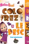 MASHA SI URSUL. COLOREZ SI LIPESC. EROI NAZDRAVANI