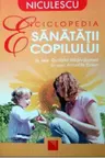 Enciclopedia sanatatii copilului