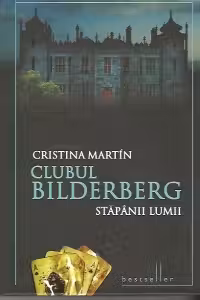 Clubul Bilderberg. Stapanul lumii