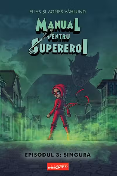 Manual pentru Supereroi. Episodul 3: Singura