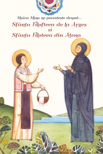 Maica Mina ne povestește despre... Sfânta Filofteea de la Argeș și Sfânta Filoteea din Atena