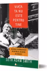 Viața ta nu este pentru tine