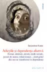 Adictiile si dependenta afectiva