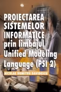 Proiectarea sistemelor informatice prin limbajul Unified modeling language (PSI 2)