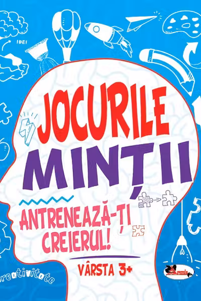 Jocurile mintii. Antreneaza-ti creierul! Varsta 3+