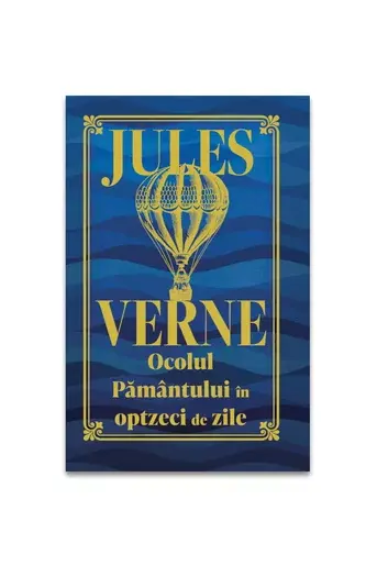 Ocolul Pamantului in 80 de zile. Editie de colectie