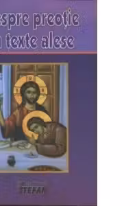 Despre preotie in texte alese