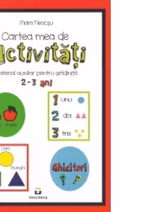 Cartea mea de activitati - Material auxiliar pentru gradinita 2-3 ani
