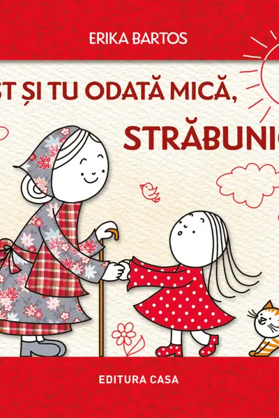 Ai fost si tu odata mic, strabunico?