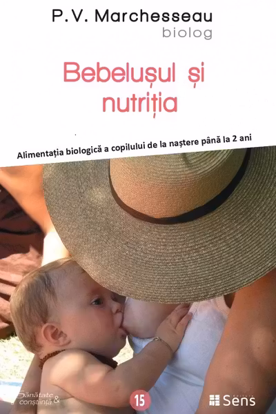 Bebelusul si nutritia - Alimentatia biologica a copilului de la nastere pana la 2 ani