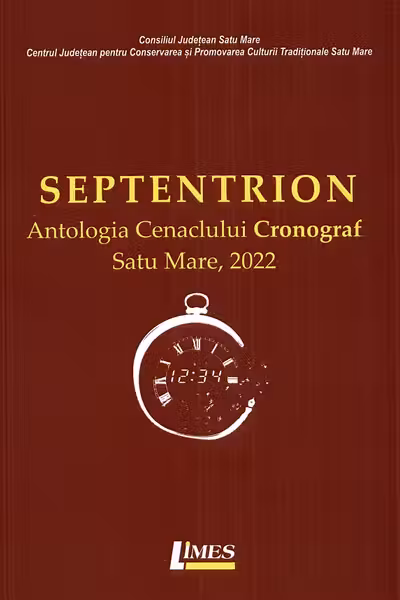 Septentrion. Antologia Cenaclului Cronograf, Satu Mare, 2022