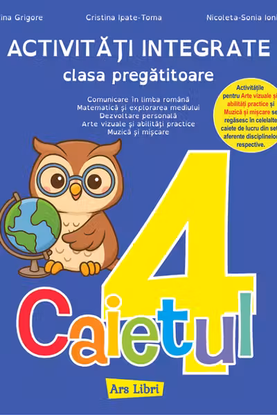 Activități integrate - clasa pregătitoare. Caietul nr. 4