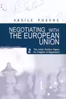 Negotiating with the European Union. Volume II, The initial position papers for chapters of negotiation