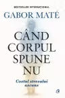 Cand corpul spune Nu editie de colectie