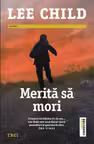 Merita sa mori - Lee Child. Traducere de Constantin Dumitru-Palcus