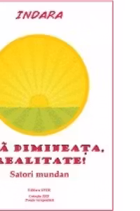 Buna dimineata, realitate! Satori mundan