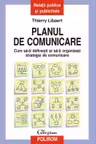 Planul de comunicare. Cum sa-ti definesti si sa-ti organizezi strategia de comunicare