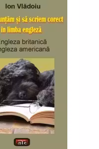 Sa pronuntam si sa scriem corect in limba engleza