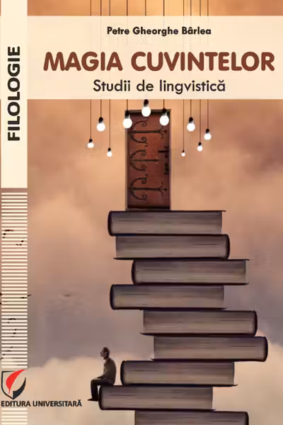 Magia cuvintelor. Studii de lingvistica