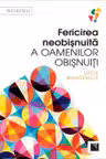 Fericirea neobişnuită a oamenilor obişnuiţi
