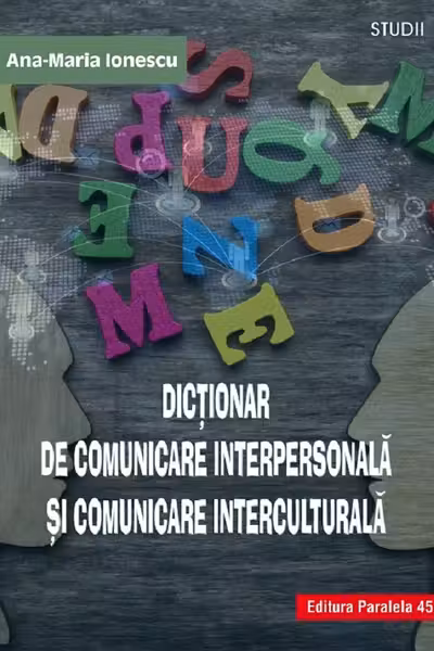Dictionar de comunicare interpersonala si comunicare interculturala