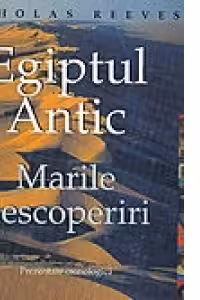 Egiptul Antic. Marile descoperiri