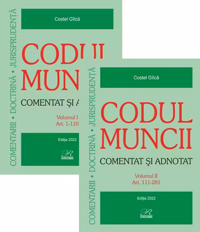 Codul muncii. Comentat și adnotat Vol.1+2 Ed.2022