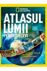 National Geographic. Atlasul lumii pentru elevi