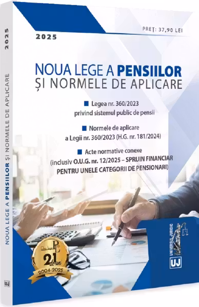 Noua Lege a pensiilor și Normele de aplicare: 2025