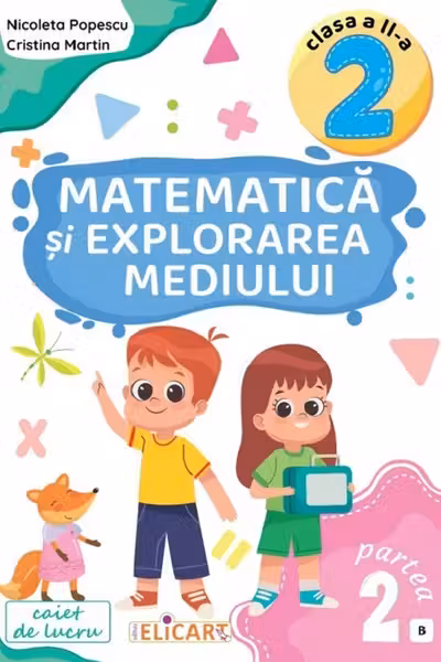 Matematica si explorarea mediului - Clasa 2 Partea 2 Caiet (B)