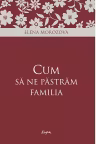 Cum sa ne pastram familia