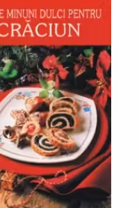 100 de minuni dulci pentru Craciun