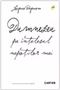 Dumnezeu pe înțelesul nepoților mei