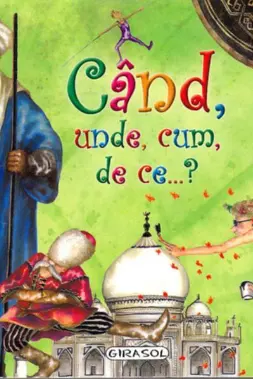 Cand, unde, cum, de ce?